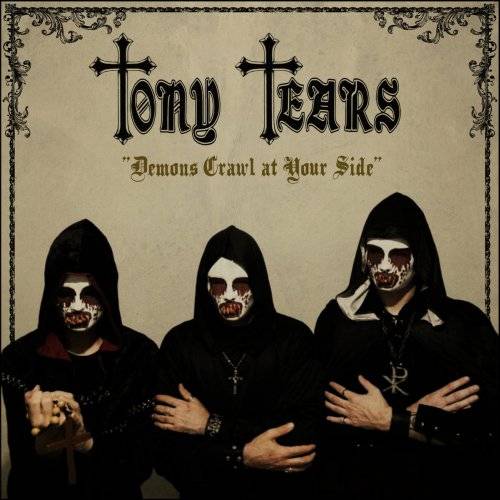 Tony Tears : Demons Crawl at Your Side